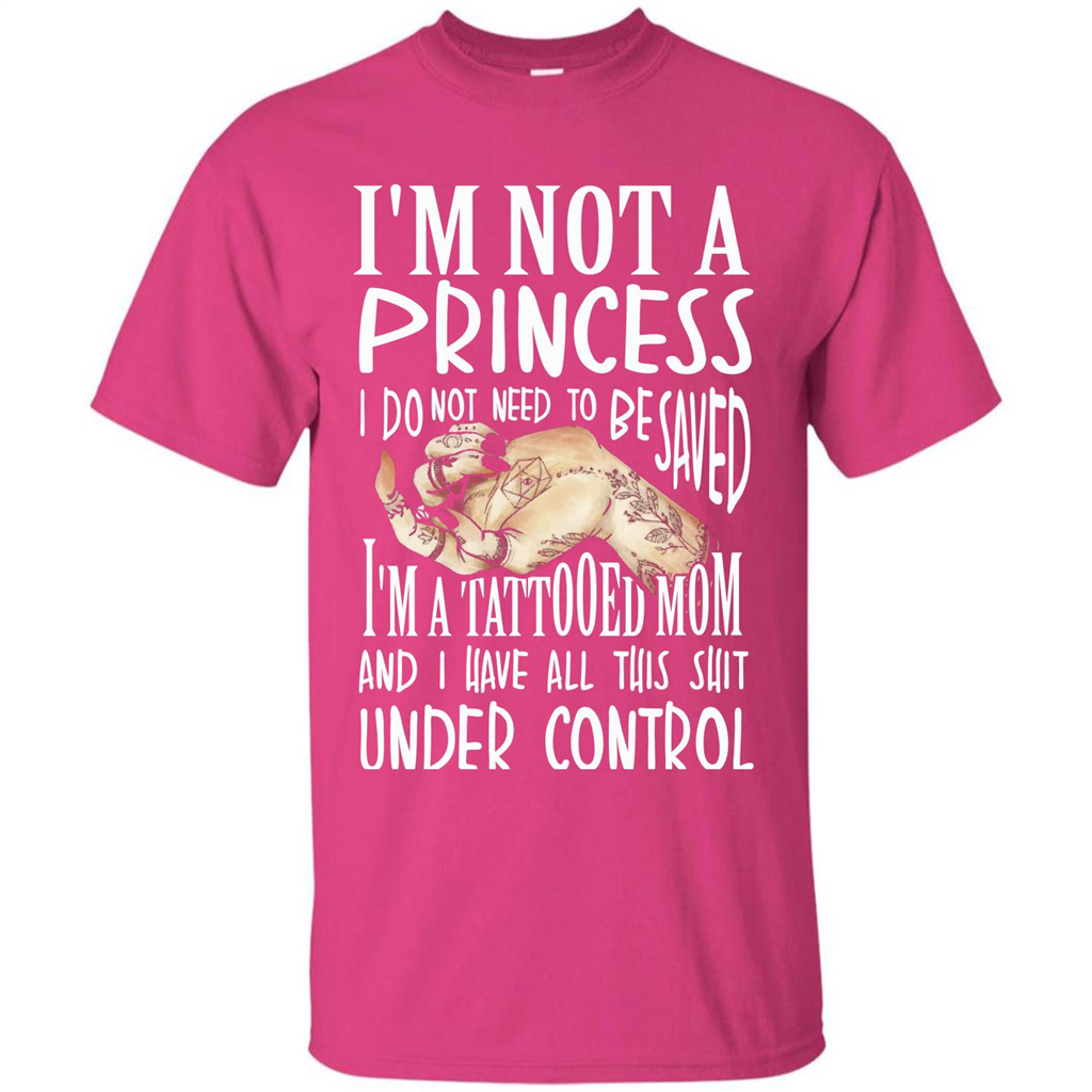 Mommy T-shirt I'm Not A Princess I Do Not Need To Be Saved T-shirt