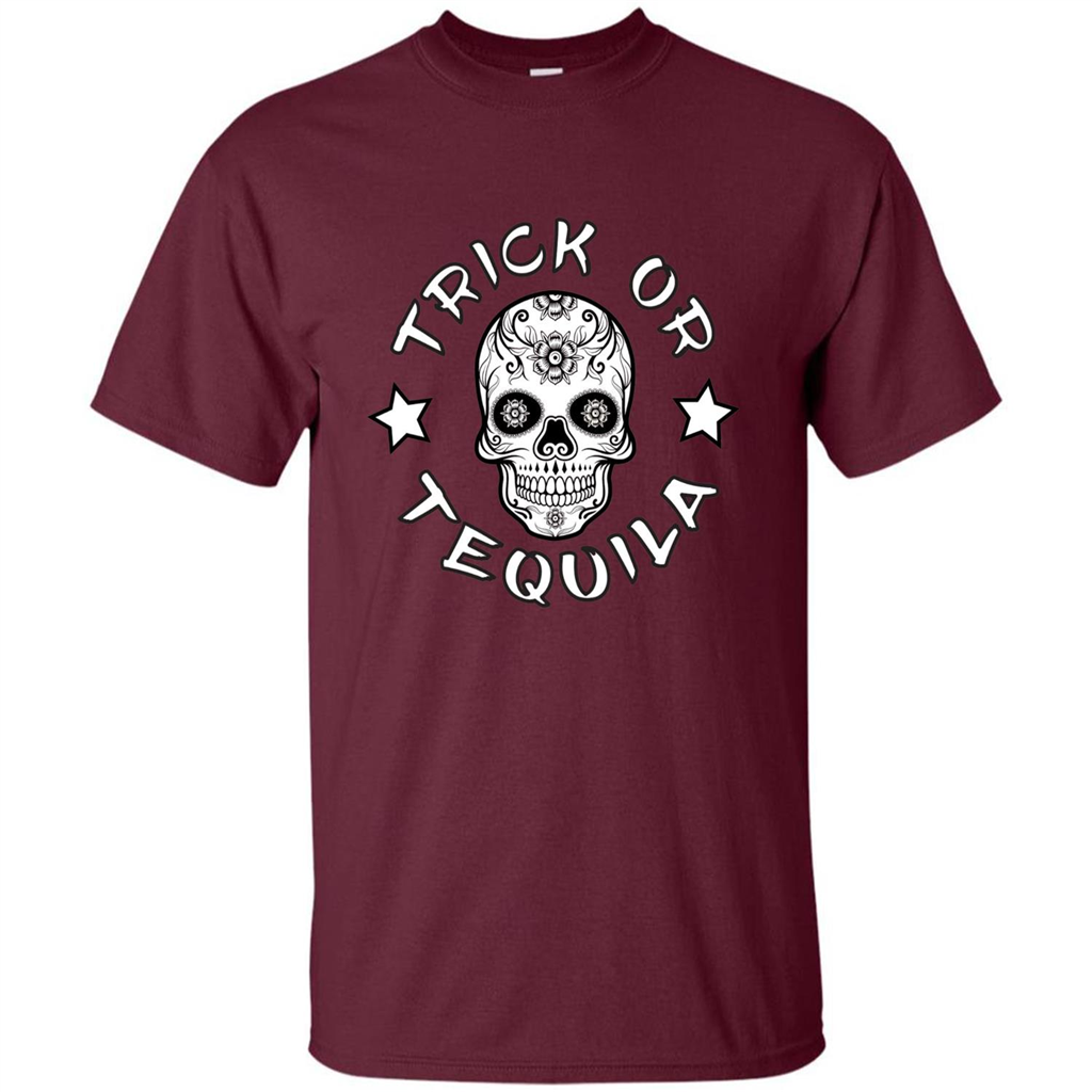 Sugar Skull T-Shirt Trick Or Tequila Halloween Maroon