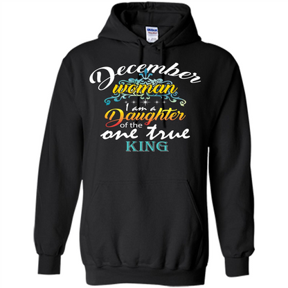 December Woman I Am A Daughter Of The One True King T-shirt Black