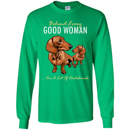 Dachshunds T-shirt Behind Every Good Woman T-shirt Irish Green