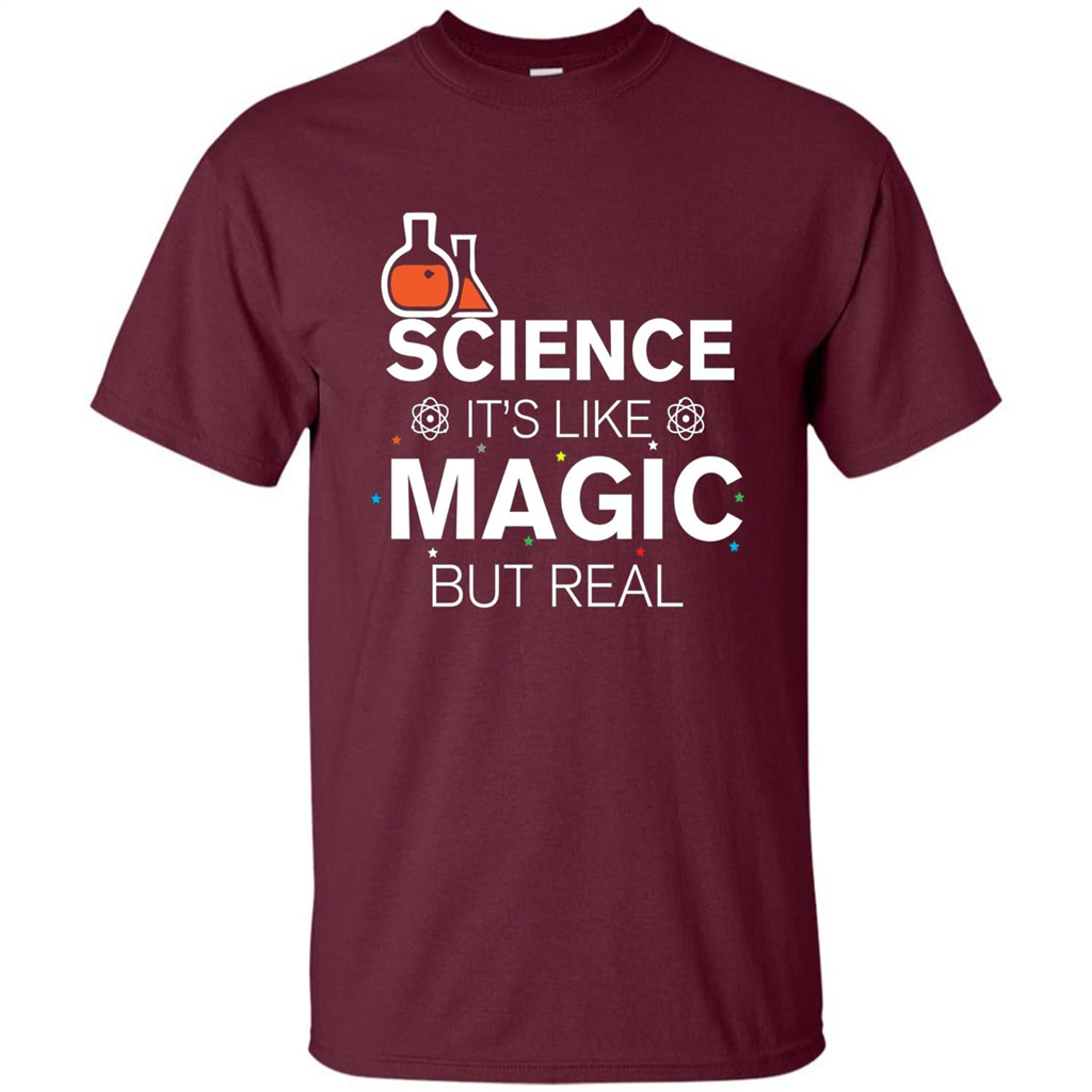 Science It's Like Magic But Real T-shirt Cool Scientific T-Shirt Maroon