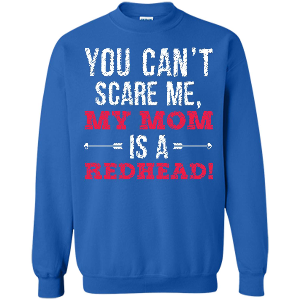 Family T-shirt You Can‰۪t Scare Me, My Mom Is A Redhead Royal