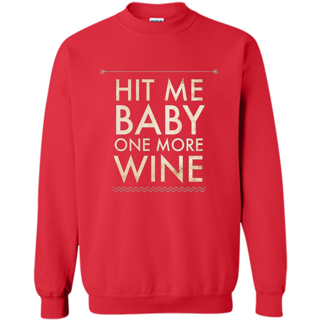 Wine T-shirt Hit Me Baby One More Wine T-shirt Red