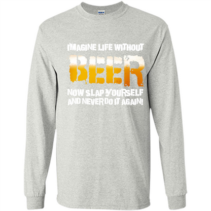 Beer T-shirt Imagine Life Without Beer Ash