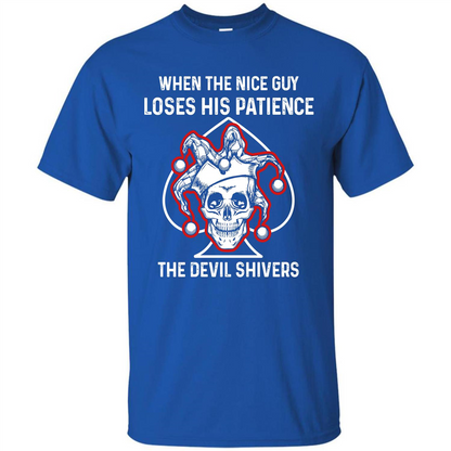 Jocker T-shirt When The Nice Guy Loses His Patience Royal