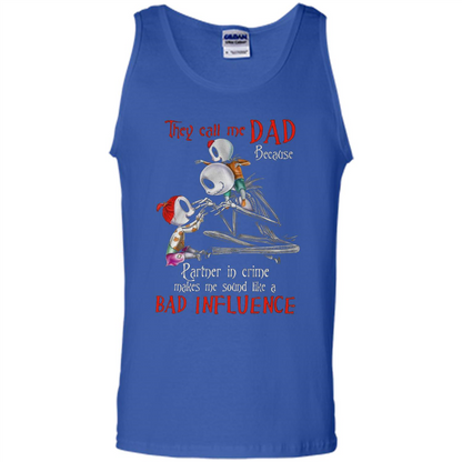 They Call Me Dad T-shirt Make Me Sound Like A Bad Influnce Royal