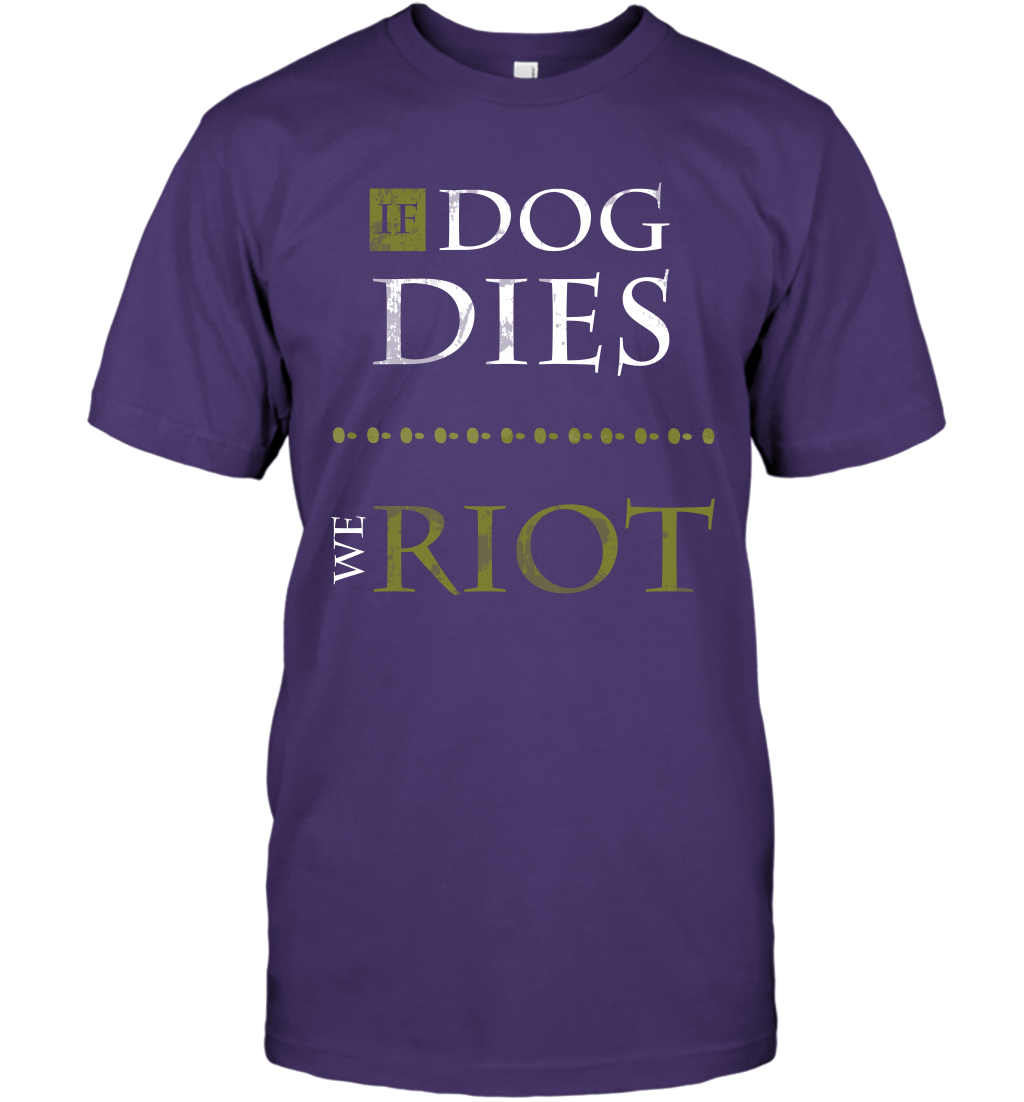 If Dog Dies We Riot Shirt T-Shirt T-Shirt Purple