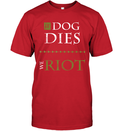 If Dog Dies We Riot Shirt T-Shirt T-Shirt Red