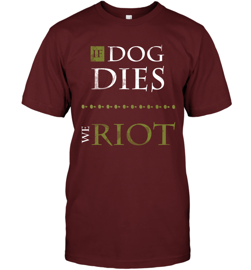 If Dog Dies We Riot Shirt T-Shirt T-Shirt Cardinal