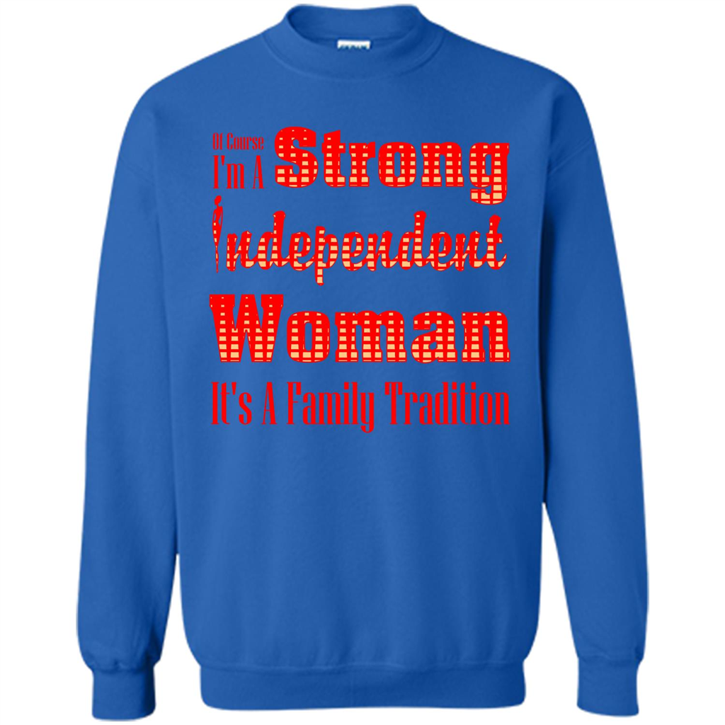 Womans T-shirt I'm A Strong Independent Woman It's A Family Tradition Royal