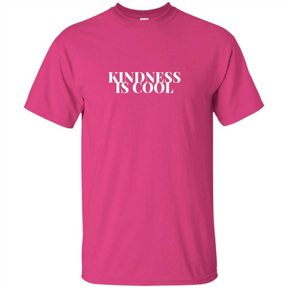 Kindness Is Cool T-shirt Heliconia