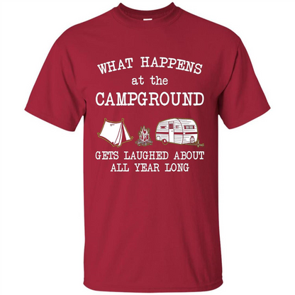Camping T-shirt What Happens At The Campground Gets Laughed T-shirt Cardinal