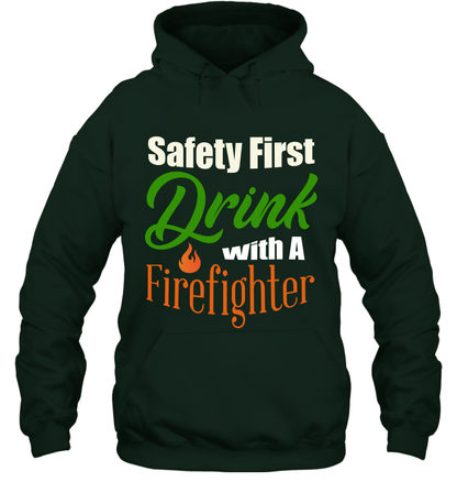 Safety First Drink With A Firefighter Saint Patricks Day Shirt Hoodie Forest