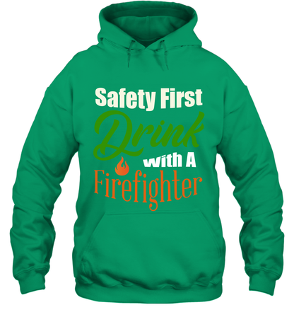 Safety First Drink With A Firefighter Saint Patricks Day Shirt Hoodie Irish