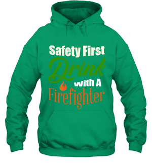 Safety First Drink With A Firefighter Saint Patricks Day ShirtUnisex Heavyweight Pullover Hoodie