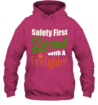 Safety First Drink With A Firefighter Saint Patricks Day Shirt Hoodie Heliconia