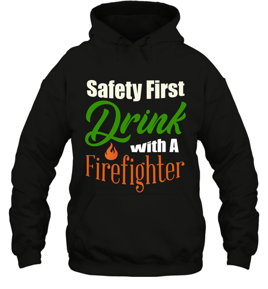 Safety First Drink With A Firefighter Saint Patricks Day Shirt Hoodie Black