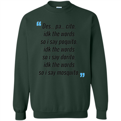 Des Pa Cito Idk The Words So I Say Poquito T-Shirt Funny Despacito T-shirt Forest Green