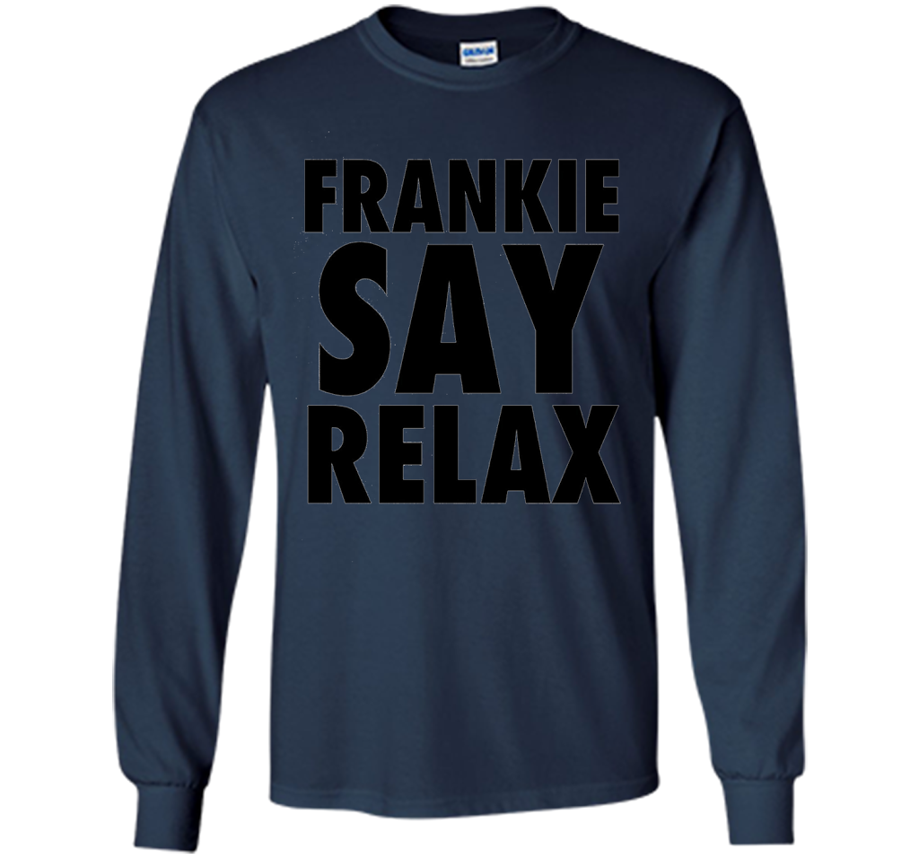 Frankie Say Relax T-Shirt 1980s Retro Clothing 80s Apparel cool shirt Navy