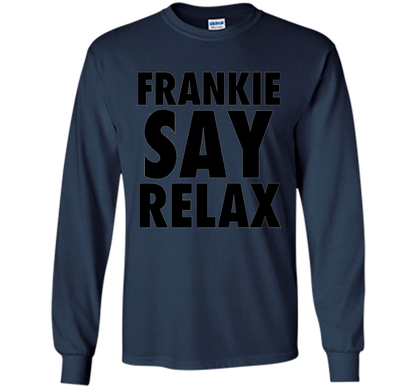 Frankie Say Relax T-Shirt 1980s Retro Clothing 80s Apparel cool shirt Navy