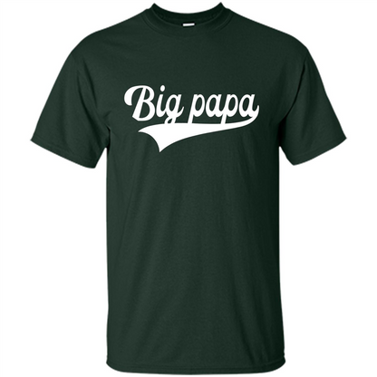 Fathers Day T-shirt Big Papa Forest Green