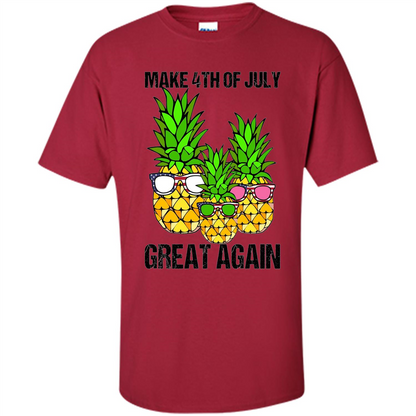 Funny Pineapple Flag T-shirt Make 4th Of July Great Again Cardinal