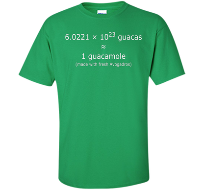 Scientist T-shirt Avogadro's Number Guacamole T-shirt Irish Green