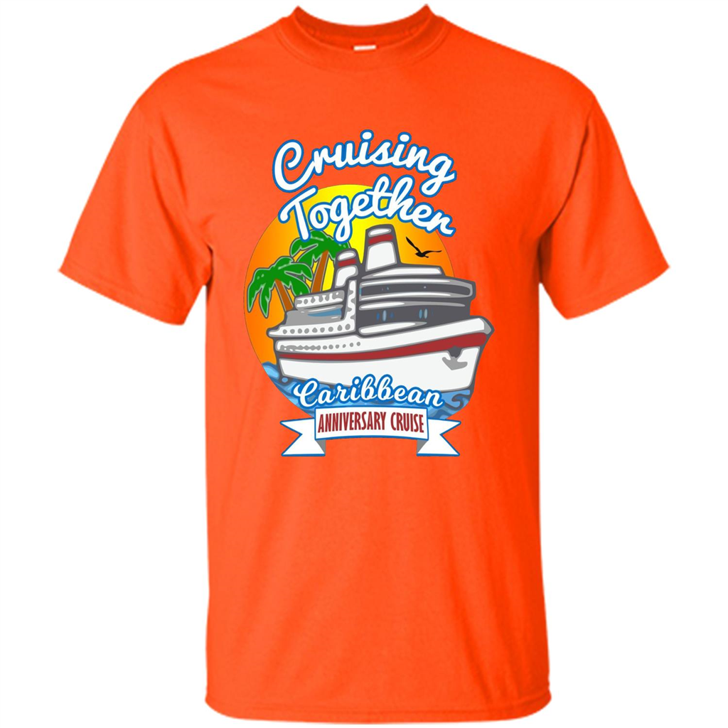 Cruising Together 2017 Anniversary Caribbean Cruise T-Shirt Orange