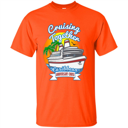 Cruising Together 2017 Anniversary Caribbean Cruise T-Shirt Orange