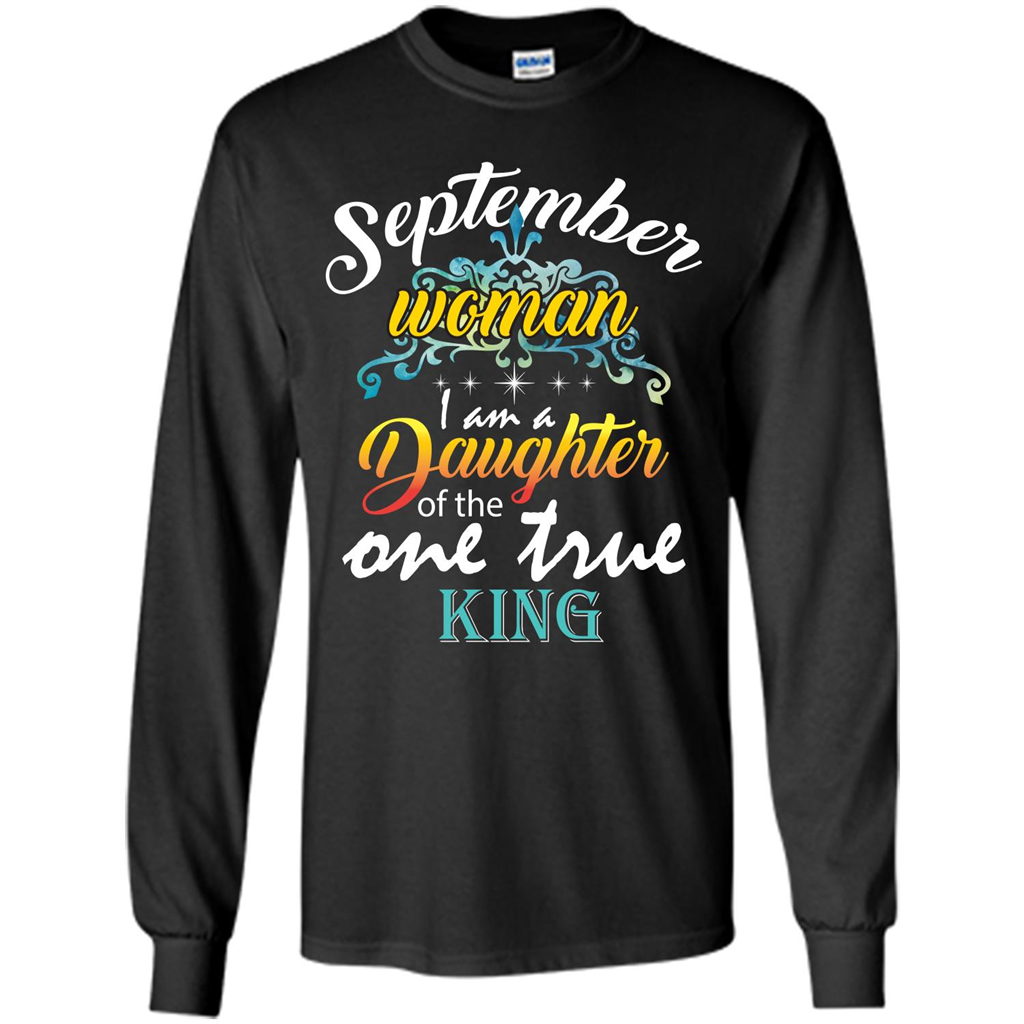 September Woman I Am A Daughter Of The One True King T-shirt