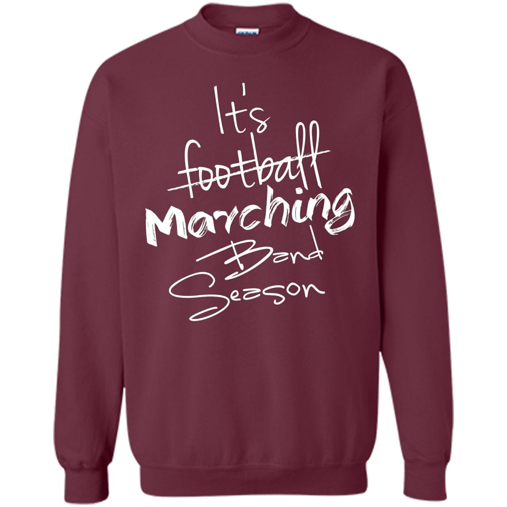 It's Marching Band Season Shirt Not Football Music FunnyTee Maroon