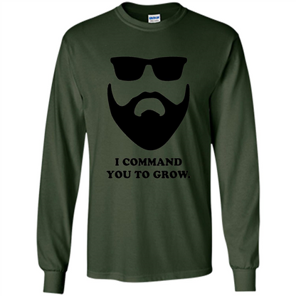 Beard T-Shirt I Command You To Grow T-shirt Forest Green