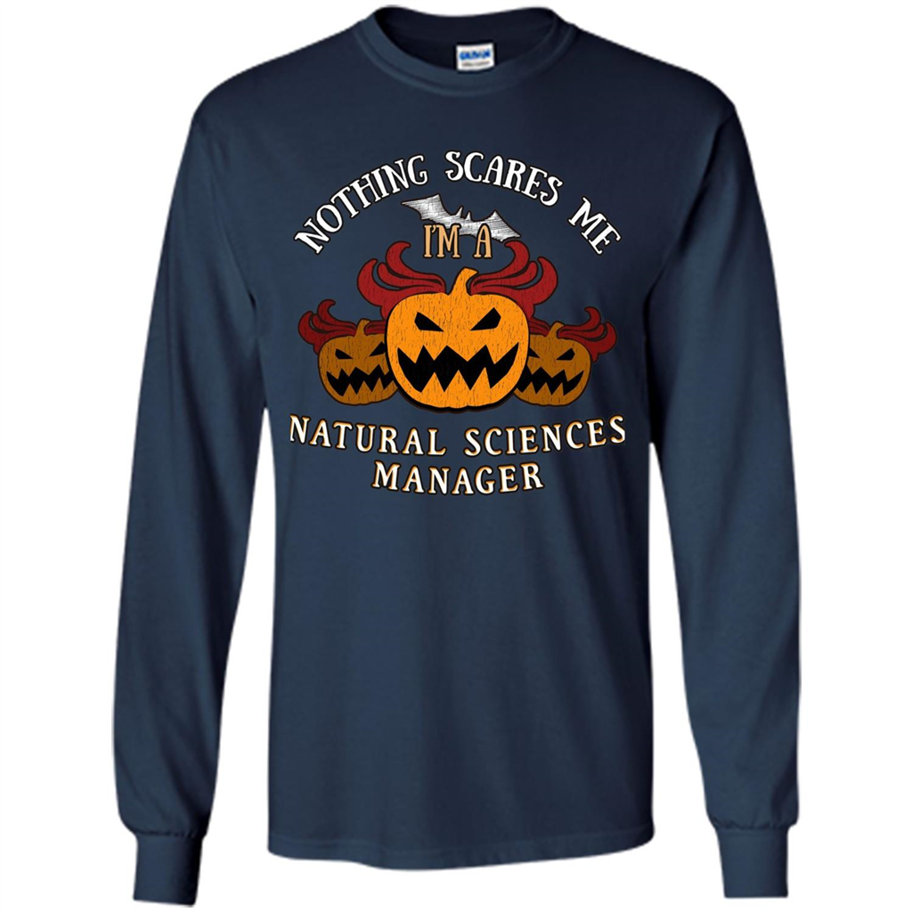Nothing Scares Me I'm Natural Sciences Manager T-shirt Navy