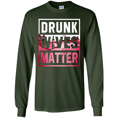 Drunk Wives Matter T-shirt Wine T-shirt Forest Green