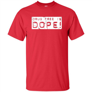 Drug Free Is Dope T-shirt