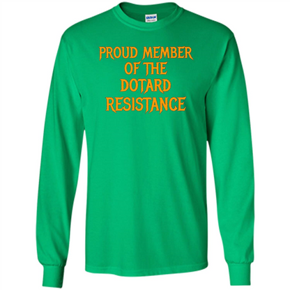 American President T-shirt Proud Member Of The Dotard Resistance T-shirt Irish Green
