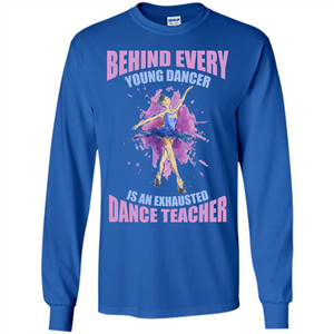 Dancer T-shirt Behind Every Young Dancer
