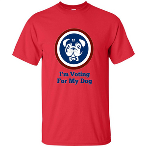 I'm Voting For My Dog T-shirt