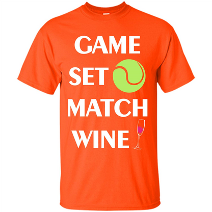 Tennis T-shirt Game Set Match Wine T-shirt Orange