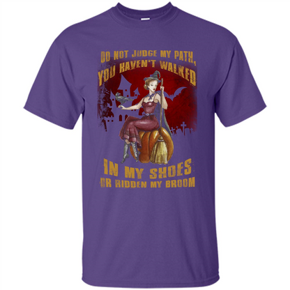 Do Not Judge My Path You Haven't Walked In My Shoes T-shirt Purple