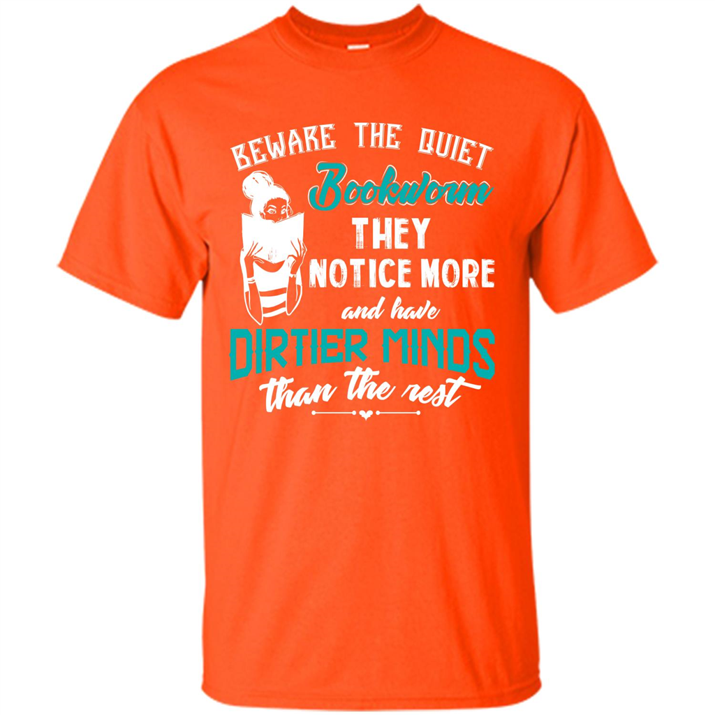 Bookworm T-shirt Beware The Quiet Bookworm They Notice More Orange