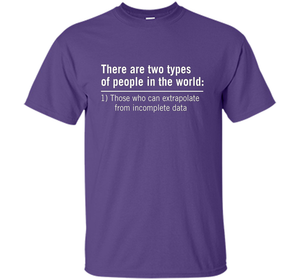 Those Who Can Extrapolate From Incomplete Data T-shirt