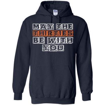Birthday Gift T-shirt May The Thirties Be With You T-shirt Navy