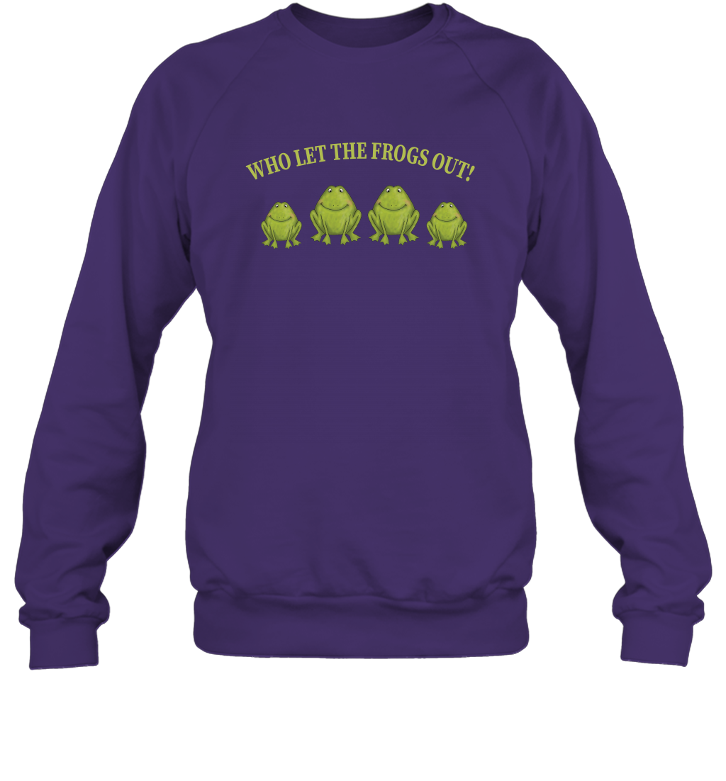 Who Let The Frogs Out Shirt Sweatshirt Sweatshirt Purple