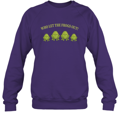 Who Let The Frogs Out Shirt Sweatshirt Sweatshirt Purple