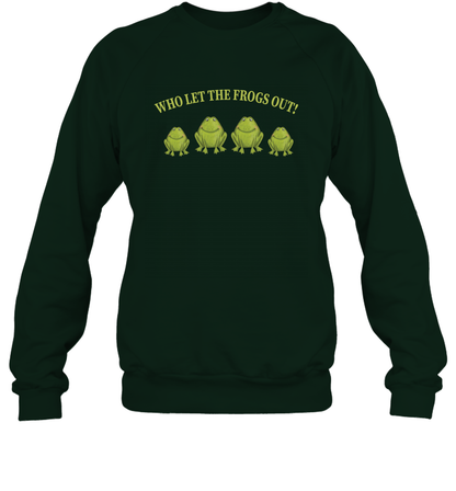 Who Let The Frogs Out Shirt Sweatshirt Sweatshirt Forest