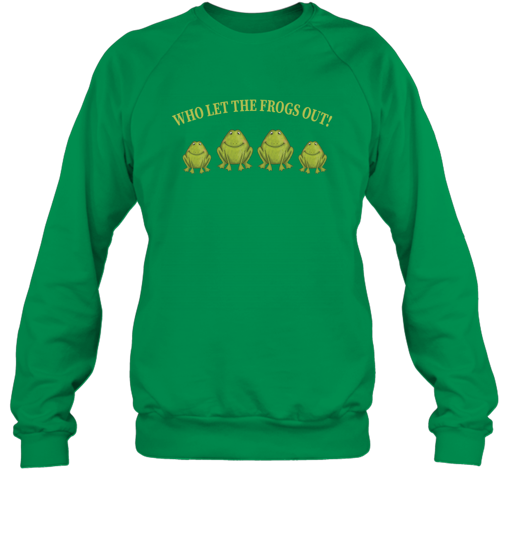 Who Let The Frogs Out Shirt Sweatshirt Sweatshirt Irish Green