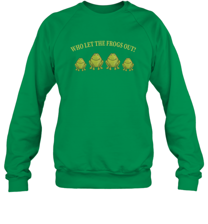 Who Let The Frogs Out Shirt Sweatshirt Sweatshirt Irish Green