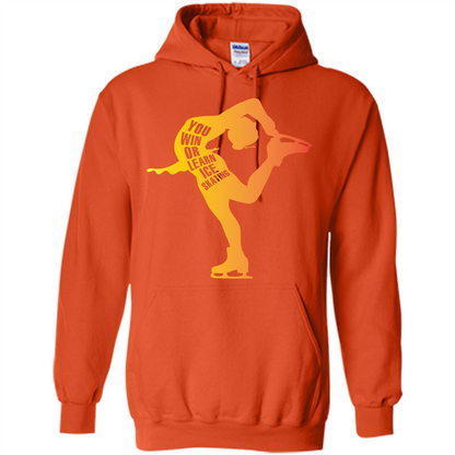 Ice Skating T-shirt You Win Or Learn Ice Skating Orange