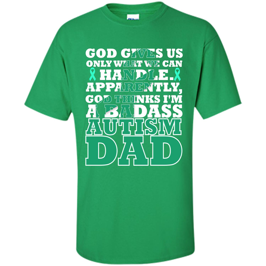 Autism Dad. I'm A Badass Autism Dad T-shirt Irish Green